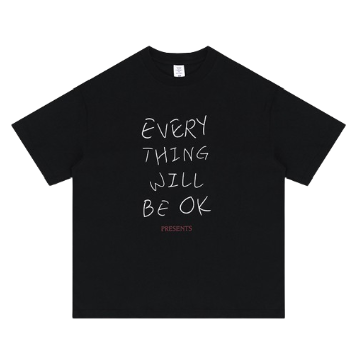 EVERYTHING WILL BE OK T-Shirt Black T-Shirts
